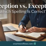 Acception vs. Exception: Which Spelling Is Correct?